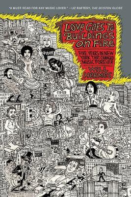 Love Goes to Buildings on Fire: Five Years in New York That Changed Music Forever - Will Hermes - cover