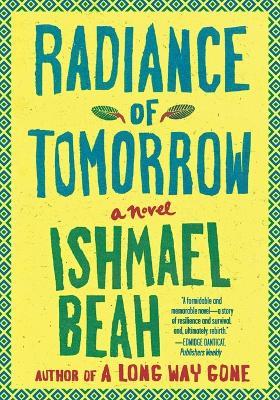 Radiance of Tomorrow - Ishmael Beah - cover