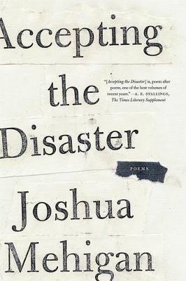 Accepting the Disaster: Poems - Joshua Mehigan - cover