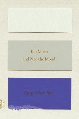 Too Much and Not the Mood: Essays - Chew-Bose, Durga,Durga Chew-Bose - cover