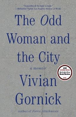 The Odd Woman and the City: A Memoir - Vivian Gornick - cover