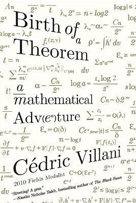 Birth of a Theorem: A Mathematical Adventure - Cédric Villani - cover