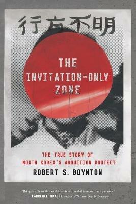The Invitation-Only Zone - Robert S. Boynton - cover