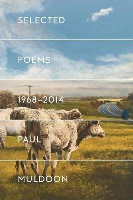 Selected Poems 1968-2014 - Paul Muldoon - cover