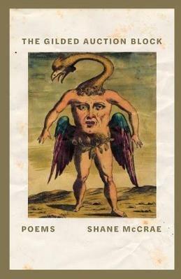 The Gilded Auction Block: Poems - Shane McCrae - cover