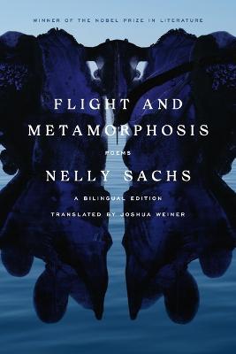 Flight and Metamorphosis: Poems: A Bilingual Edition - Nelly Sachs - cover