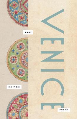 Venice: Poems - Ange Mlinko - cover