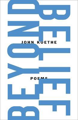Beyond Belief: Poems - John Koethe - cover
