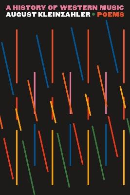 A History of Western Music: Poems - August Kleinzahler - cover
