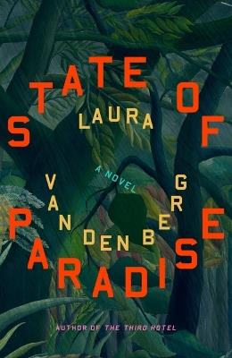 State of Paradise - Laura van den Berg - cover