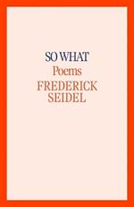 So What: Poems