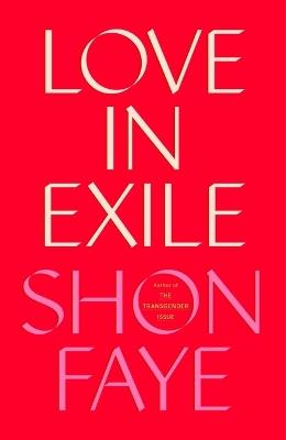Love in Exile - Shon Faye - cover