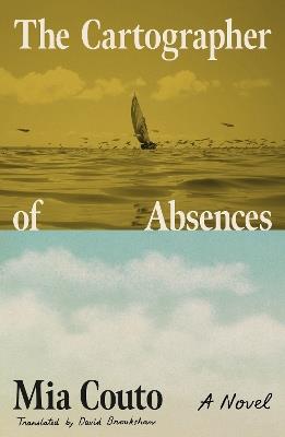 The Cartographer of Absences - Mia Couto - cover