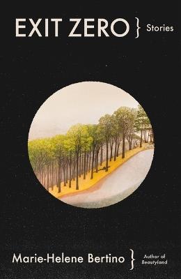 Exit Zero: Stories - Marie-Helene Bertino - cover