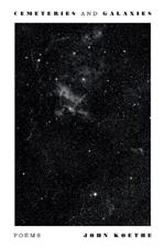 Cemeteries and Galaxies: Poems