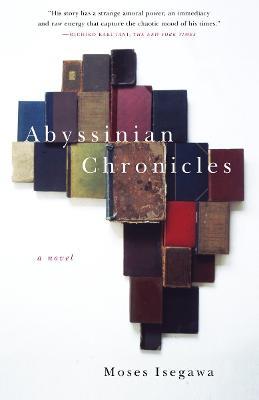 Abyssinian Chronicles: A Novel - Moses Isegawa - cover