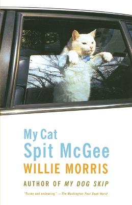 My Cat Spit McGee: A Memoir - Willie Morris - cover