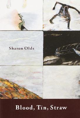 Blood, Tin, Straw: Poems - Sharon Olds - cover