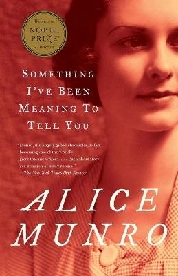 Something I've Been Meaning to Tell You: 13 Stories - Alice Munro - cover