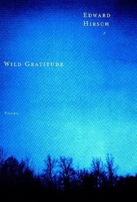 Wild Gratitude - Edward Hirsch - cover