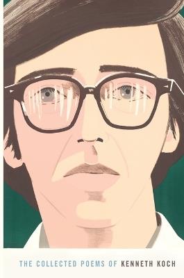 The Collected Poems of Kenneth Koch - Kenneth Koch - cover