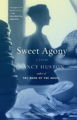 Sweet Agony: A Novel - Nancy Huston - cover