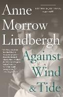 Against Wind and Tide: Letters and Journals, 1947-1986 - Anne Morrow Lindbergh - cover