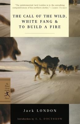 The Call of the Wild, White Fang & To Build a Fire - Jack London - cover
