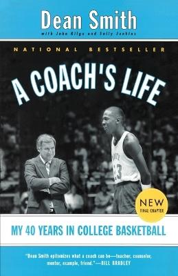 A Coach's Life: My 40 Years in College Basketball - Dean Smith,John Kilgo,Sally Jenkins - cover