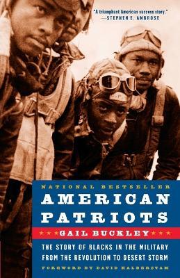 American Patriots: The Story of Blacks in the Military from the Revolution to Desert Storm - Gail Lumet Buckley - cover