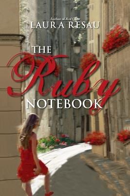 The Ruby Notebook - Laura Resau - cover