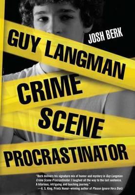 Guy Langman, Crime Scene Procrastinator - Josh Berk - cover