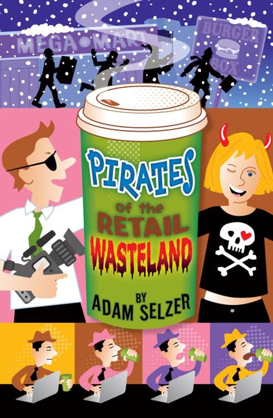 Pirates of the Retail Wasteland - Adam Selzer - ebook