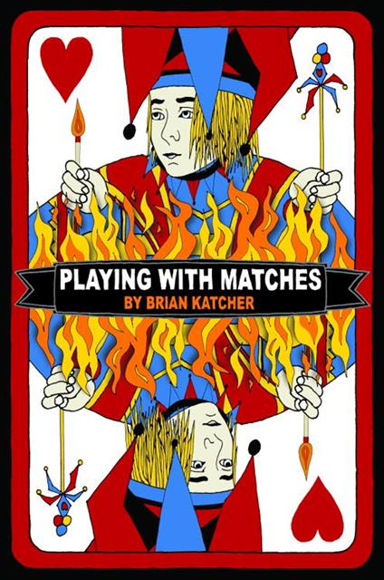 Playing with Matches - Brian Katcher - ebook