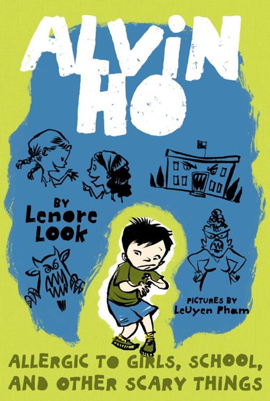 Alvin Ho: Allergic to Girls, School, and Other Scary Things - Lenore Look,LeUyen Pham - ebook