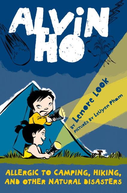 Alvin Ho: Allergic to Camping, Hiking, and Other Natural Disasters - Lenore Look,LeUyen Pham - ebook