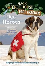 Dog Heroes: A Nonfiction Companion to Magic Tree House Merlin Mission #18: Dogs in the Dead of Night