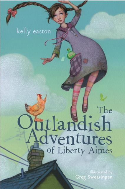 The Outlandish Adventures of Liberty Aimes - Kelly Easton,Greg Swearingen - ebook