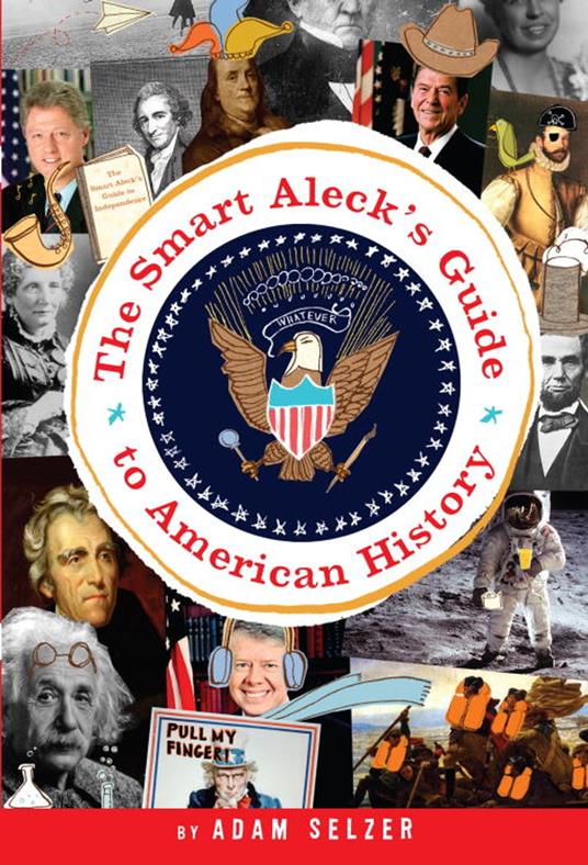 The Smart Aleck's Guide to American History - Adam Selzer - ebook