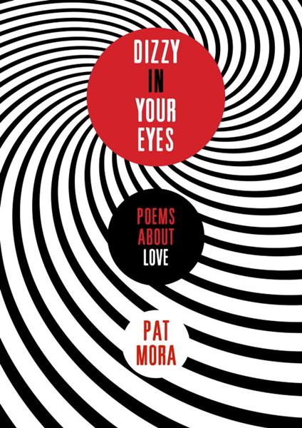Dizzy in Your Eyes: Poems about Love - Pat Mora - ebook