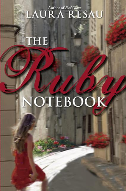 The Ruby Notebook - Laura Resau - ebook