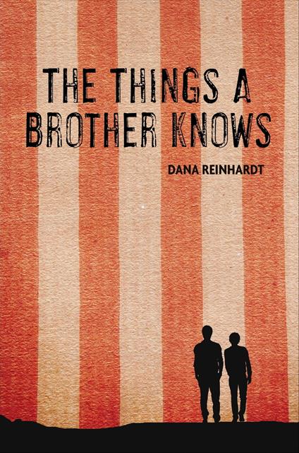 The Things a Brother Knows - Dana Reinhardt - ebook