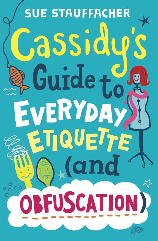 Cassidy's Guide to Everyday Etiquette (and Obfuscation) - Sue Stauffacher - ebook