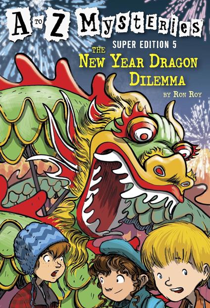 A to Z Mysteries Super Edition #5: The New Year Dragon Dilemma - Ron Roy,John Steven Gurney - ebook