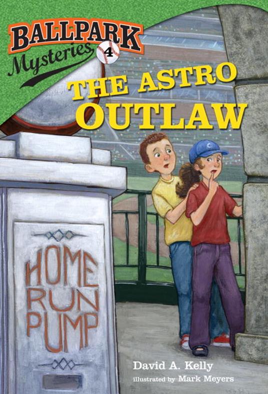 Ballpark Mysteries #4: The Astro Outlaw - David A. Kelly,Mark Meyers - ebook