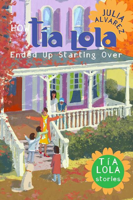 How Tia Lola Ended Up Starting Over - Julia Alvarez - ebook