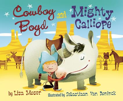 Cowboy Boyd and Mighty Calliope - Lisa Moser,Sebastiaan Van Doninck - ebook