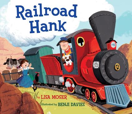 Railroad Hank - Lisa Moser,Benji Davies - ebook