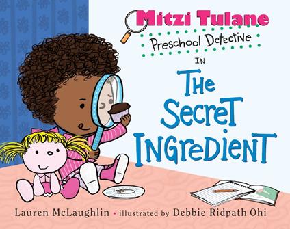 Mitzi Tulane, Preschool Detective in The Secret Ingredient - Lauren McLaughlin,Debbie Ohi - ebook