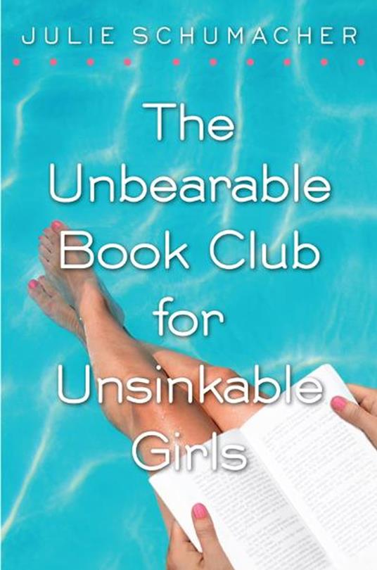 The Unbearable Book Club for Unsinkable Girls - Julie Schumacher - ebook